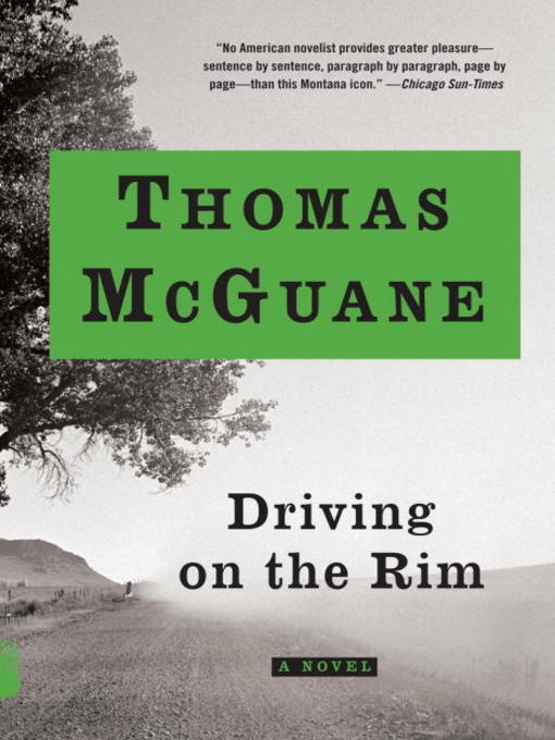 Title details for Driving on the Rim by Thomas McGuane - Wait list